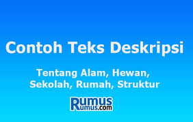 Contoh Teks Deskripsi Tentang Alam Hewan Sekolah Rumah Struktur