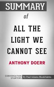 Summary Of All The Light We Cannot See A Novel Ebook By Paul Adams Rakuten Kobo In 2020 Reading Summary Novels Anthony Doerr