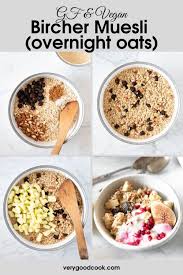 gf vegan bircher muesli overnight oats recipe recipes overnight recipes nutritious breakfast
