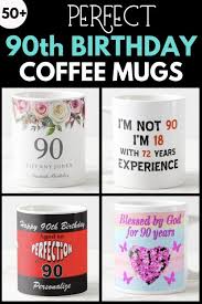 Birthday Gift For 70 Year Old Man 90th Birthday Coffee Mugs Looking For A Fun And Inexpensive Gift For The Man Or Woman Who Is Turning 90 90th Birthday Gifts Bday Gifts For Him 90th Birthday
