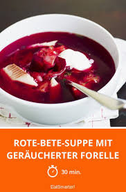 Rote Bete Suppe Mit Geraucherter Forelle Rezept Rote Bete Suppe Rote Bete Lebensmittel Essen