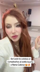 Cumpleaños de Nana Calistar: Fiesta con Sol León