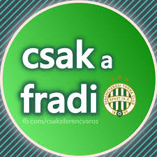 Ferencvárosi torna club, known as ferencváros, fradi, or simply ftc, is a professional football club based in ferencváros, budapest, hungary, that competes in the nemzeti bajnokság i, the top flight of hungarian football. Csak A Fradi Facebook