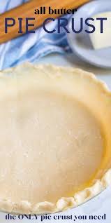Best Homemade Pie Crust All Butter Recipe All Butter Pie Crust Easy Pie Crust Food Processor Recipes
