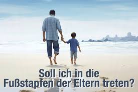 In die Fußstapfen der Eltern treten: Pro & Contra