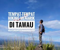 Sebenarnya ada banyak lagi tempat² yang menarik yang boleh. Tempat Tempat Hiking Menarik Di Tawau Unni Anje