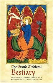 The Grand Medieval Bestiary Dragonet Edition Animals In Illuminated Manuscripts Christian Heck Remy Cordonn Medieval Books Illuminated Manuscript Bestiary