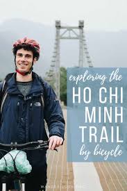 Thành phố hồ chí minh), commonly known as saigon (vietnamese: Tales From The Ho Chi Minh Trail Exploring Phong Nha Ke Bang National Park By Bike Wander Lush