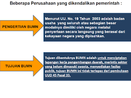 Tujuan didirikannya bumn adalah untuk mewujudkan. Perusahaan Yang Dikendalikan Pemerintah Caralik