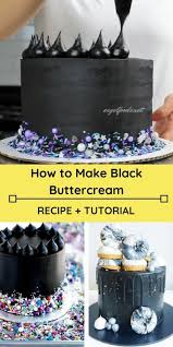 How To Make Black Buttercream Recipe Tutorial How To Make Black Buttercream Is Much Easier Than You Thin Buttercream Recipe Frosting Recipes Butter Cream
