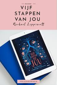 Recensie Vijf Stappen Van Jou Rachael Lippincott In 2020 Boeken Roman Lezen