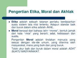 Maybe you would like to learn more about one of these? Etika Moral Dan Akhlak Dalam Islam Ppt Download