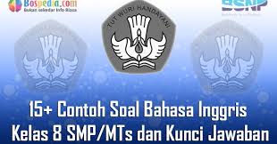 Lengkap 15 Contoh Soal Bahasa Inggris Kelas 8 Smp Mts Dan Kunci Jawaban Terbaru Bospedia