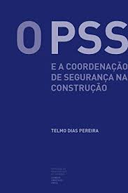 Amazon Com O Pss E A Coordenacao De Seguranca Na Construcao Ensino Livro 0 Portuguese Edition Ebook Pereira Telmo Kindle Store