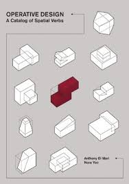 Operative Design A Catalog Of Spatial Verbs Pdf Download Pdf Download Operative Design A Catalog Of Spatial Verbs By Anthony Di Mari Fr Architecture Concept Diagram Architecture Books Architecture Concept Drawings