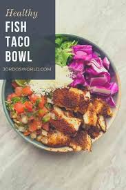 Check spelling or type a new query. Easy Fish Taco Bowl Healthy Recipes Jordo S World