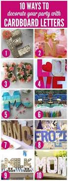 10 Ways To Decorate Your Party With Cardboard Letters Cardboard Letters Diy Party Decorations Letter A Crafts