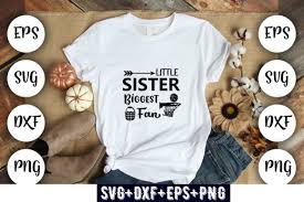 Other products you may like. Little Sister Biggest Fan Graphic By Design Store Creative Fabrica