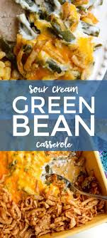 Sour Cream Green Bean Casserole In 2020 Greenbean Casserole Recipe Creamed Green Beans Bean Recipes