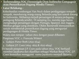 Voc atau vereenigde oostindische compagnie alias kongsi dagang hindia timur adalah titik sejarah yang sangat lekat dengan indonesia. Perkembangan Awal Dan Tujuan Voc Ppt Download