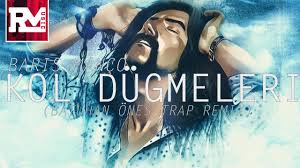 Turkish Trap Baris Manco Kol Dugmeleri Batuhan Ones Trap Remix Youtube