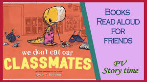 We Don T Eat Our Classmates By Ryan T Higgins Children S Books Read Aloud Youtube