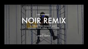 Lord Esperanza Noir Remix Ft Nelick Eden D Lasco Zamdane Youri C Lord Lucci Remix