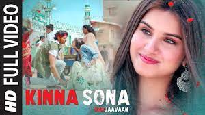 Kina soda yaar heera / ranjha queen song lyrics an. Kinna Sona Full Video Marjaavaan Sidharth M Tara S Meet Bros Jubin N Dhvani Bhanushali Youtube