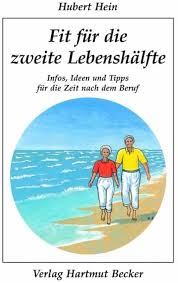 Fit für die zweite Lebenshälfte: Infos, Ideen und Tipps für die Zeit nach  dem Beruf