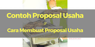 Dengan membuat proposal, kamu akan lebih mudah untuk mengetahui kelayakan agenda yang kamu rencanakan, serta dapat membantu kamu dalam hal pendanaan dsbg. Contoh Proposal Usaha Cara Membuat Proposal Usaha