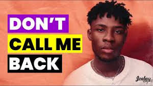 Download joeboy call mp4 empawa africa presents the official music video to joeboy's latest single titled call.after an impressive outing last year with his debut ep 'love and light'; Dont Call Me Back Feat Mayorkun Mp3 Download 320kbps