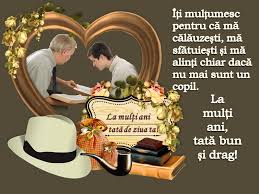 Mesaje cu ziua de nastere frumoase, emotionante si exprimate din suflet gasesti in acest articol. La MulÈ›i Ani De Ziua TatÄƒlui FelicitÄƒri UrÄƒri Mesaje Facebook