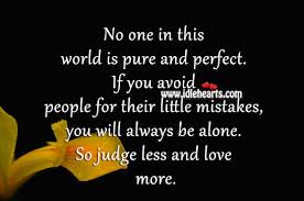 For we know that no one is perfect in this life, and we must put up with the defects of others as they put up with #42. No One Is Perfect Quotes Quotesgram
