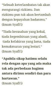 Imam syafi'i merupakan salah seorang imam besar pendiri mazhab fiqih yang biasa disebut mahzab syafi'i dengan pengikut yang tersebar di asia tenggara, sebagian afrika, dan eropa. Kata Kata Mutiara Bijak Nasehat Imam Syafi I Kata Kata Mutiara Kata Kata Motivasi Kata Kata