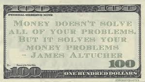 Maybe you would like to learn more about one of these? James Altucher On Twitter Money Doesn T Solve All Of Your Problems But It Solves Your Money Problems Https T Co 6mp74b6dnn