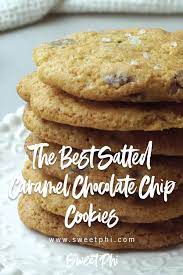 The Best Salted Caramel Chocolate Chip Cookies Sweetphi Recipe Hot Dessert Recipes Chip Cookies Chocolate Chip Cookies