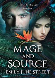 Mage and Source (Tales of Blood & Light, #4) by Emily June Street