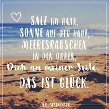 Salz Im Haar Sonne Auf Der Haut Meeresrauschen In Den Ohren Dich An Meiner Seite Das Ist Gluck Visual Statements Zitate Reisen Spruche Spruche Urlaub
