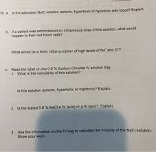 Check spelling or type a new query. 16 A Is The Saturated Nacl Solution Isotonic Hypertonic Or Hypotonic With Blood Explain B If A Homeworklib