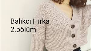 selanikhirka balikci hirka 2 balikci topdown sweater english explanation youtube hirkalar hirka moda dikis