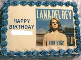 Who is lana del rey's sister? Fiancee S Last Birthday Cake I Got For Her Figured Other Lana Fans Might Enjoy My Dad Joke Lanadelrey