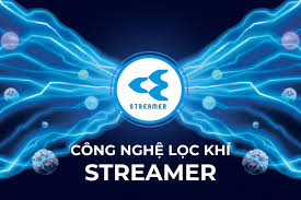 Công nghệ lọc khí Streamer: Tính năng, công dụng, và lợi ích