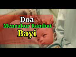 Allahuma ini u iidzubika wa zurroyata hu.nama bayi. Doa Mencukur Rambut Bayi Ketika Aqiqah Youtube