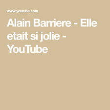 The song was performed eleventh on the night (following switzerland's esther ofarim with t'en va pas and preceding spain's josé guardiola with. Alain Barriere Elle Etait Si Jolie Youtube