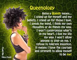 Being a Queen means... I stand up for myself and my beliefs. I ...