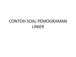 Check spelling or type a new query. Contoh Soal Pemograman Linier Ppt Download