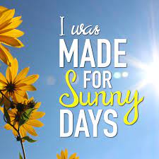 There are 364 sunny day quote for sale on etsy, and they cost $12.04 on average. Sunny Days Are The Best Days Prepare Your Wardrobe For The Sunshine And Warm Weather With Clothes Mentor Sunny Day Quotes Weather Quotes Inspirational Quotes