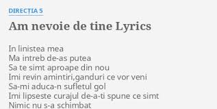 Play along with guitar, ukulele, or piano with interactive chords and diagrams. Am Nevoie De Tine Lyrics By DirecÈ›ia 5 In Linistea Mea Ma