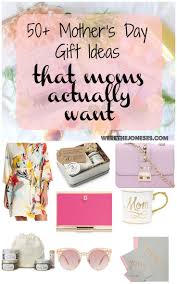 Mother S Day Gift Ideas 50 Mother S Day Gift Ideas That Moms Actually Want Mom Best Mothers Day Gifts Mothers Day Gifts From Daughter Great Mothers Day Gifts