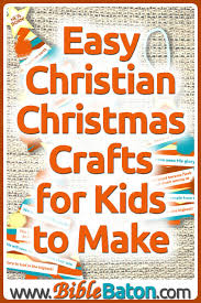 Do you think christmas has become too much about material goods? 10 Easy Christian Christmas Crafts For Kids To Make Biblebaton